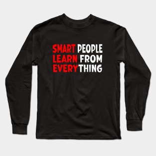 Smart People Learn from Everything Long Sleeve T-Shirt